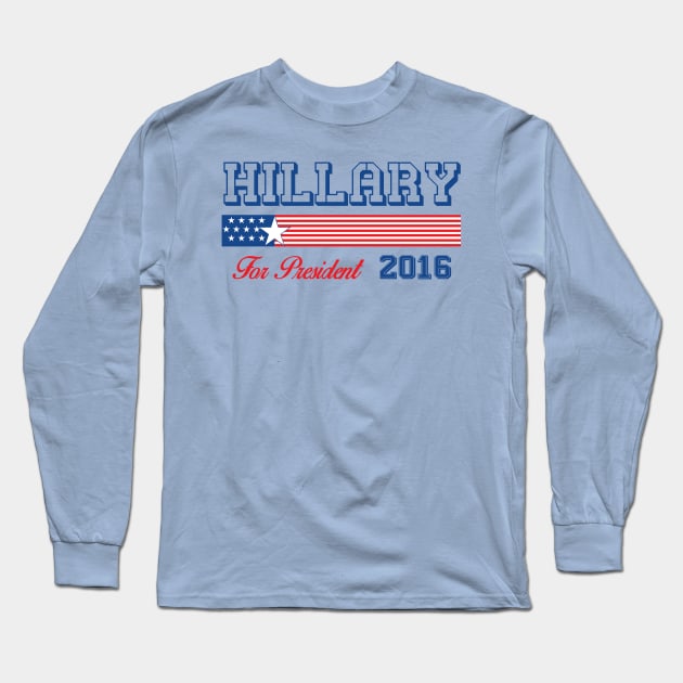 Hillary Clinton For President Long Sleeve T-Shirt by ESDesign